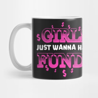 Entrepreneur Gifts Girls just wanna have funds Mug